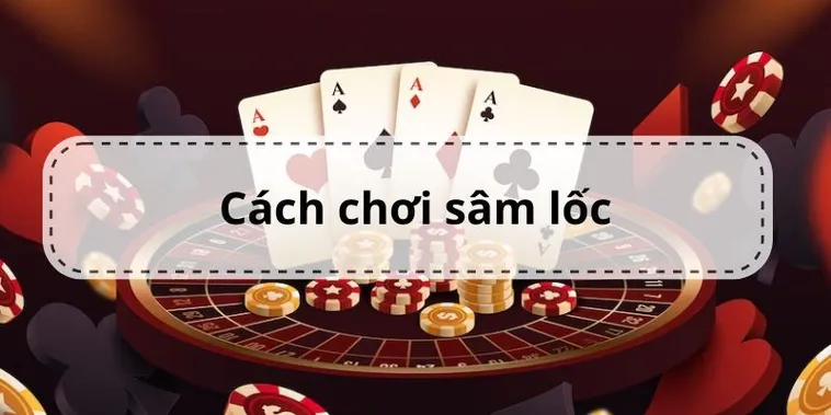 Hướng Dẫn Cách Chơi Sâm Lốc E2BET Đánh Đâu Thắng Đó Cực Đỉnh 2 Hướng Dẫn Cách Chơi Sâm Lốc E2BET Đánh Đâu Thắng Đó Cực Đỉnh